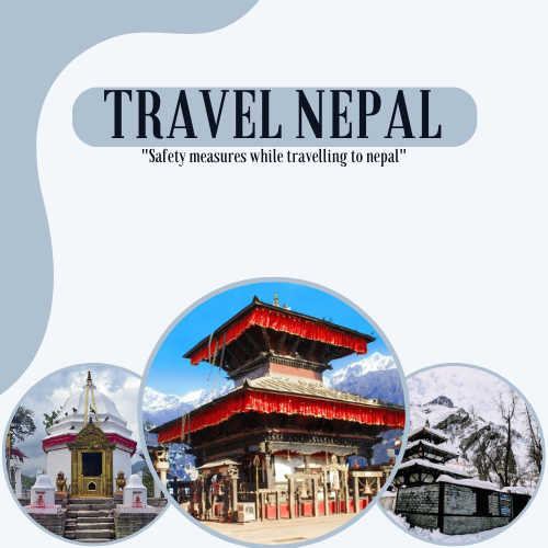Personal safety and measures while travelling to Nepal.