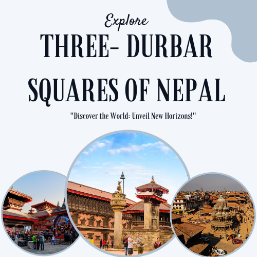 Three- Durbar Squares of Nepal