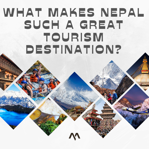 What makes Nepal such a great tourism destination?