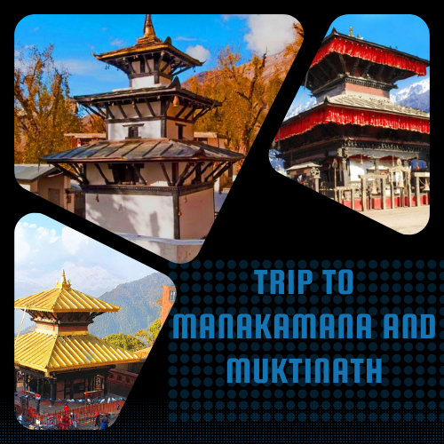 Trip to Manakamana and Muktinath